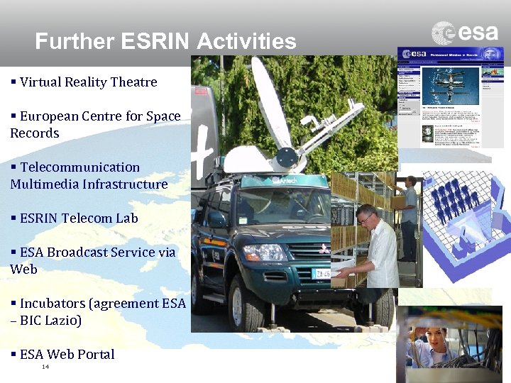 Further ESRIN Activities § Virtual Reality Theatre § European Centre for Space Records §