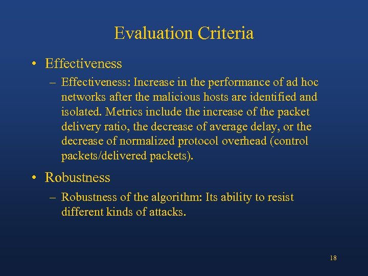 Evaluation Criteria • Effectiveness – Effectiveness: Increase in the performance of ad hoc networks