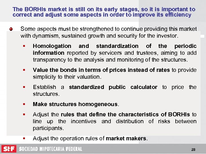 The BORHIs market is still on its early stages, so it is important to