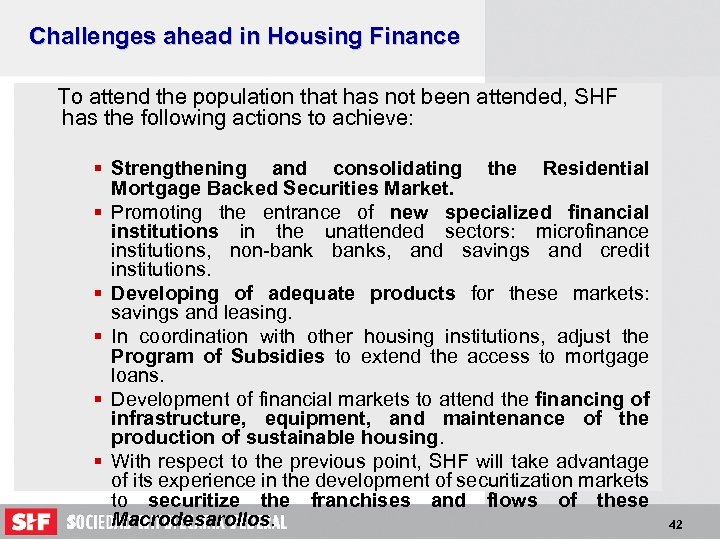 Challenges ahead in Housing Finance To attend the population that has not been attended,