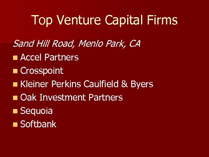 Top Venture Capital Firms Sand Hill Road, Menlo Park, CA n Accel Partners n