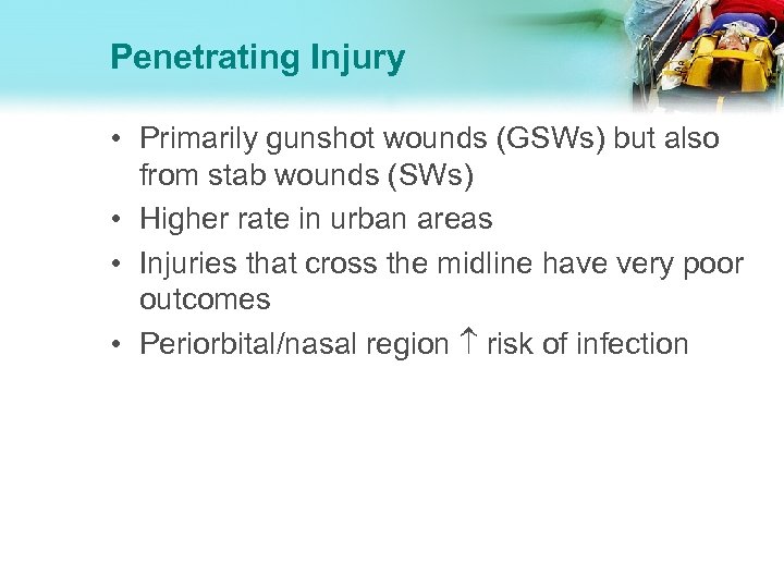 Penetrating Injury • Primarily gunshot wounds (GSWs) but also from stab wounds (SWs) •