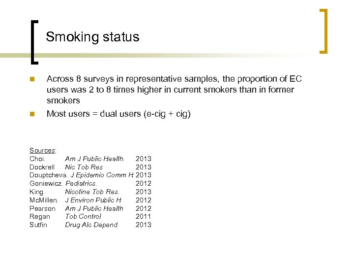 Smoking status n Across 8 surveys in representative samples, the proportion of EC users