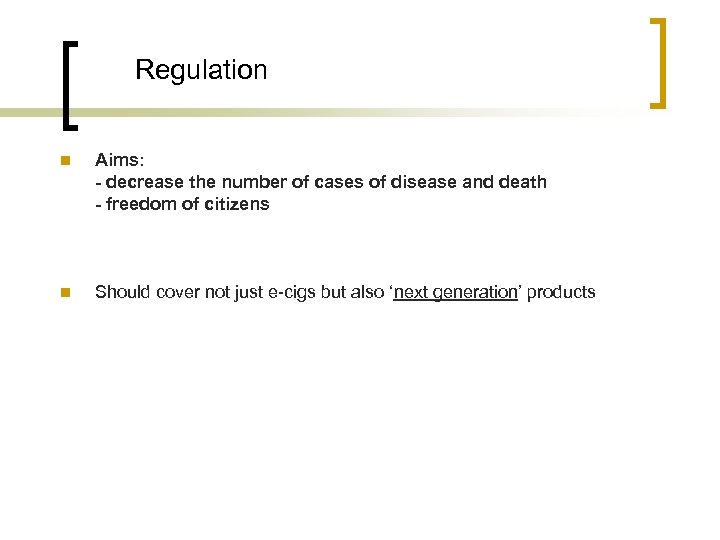 Regulation n Aims: - decrease the number of cases of disease and death -