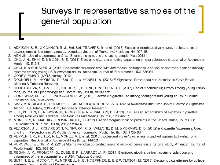 Surveys in representative samples of the general population 1. ADKISON, S. E. , O'CONNOR,