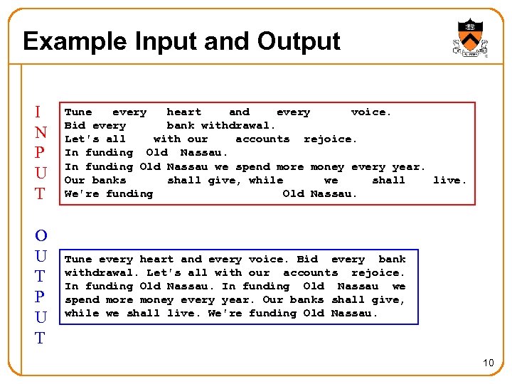 Example Input and Output I N P U T Tune every heart and every