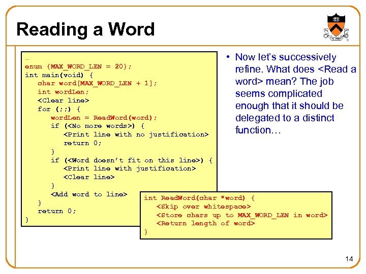 Reading a Word … • Now let’s successively enum {MAX_WORD_LEN = 20}; refine. What