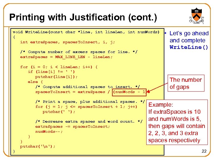 Printing with Justification (cont. ) void Write. Line(const char *line, int line. Len, int