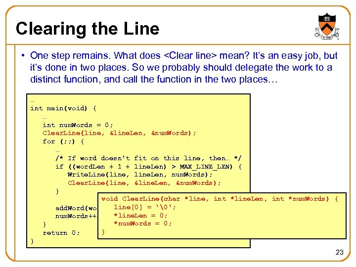 Clearing the Line • One step remains. What does <Clear line> mean? It’s an