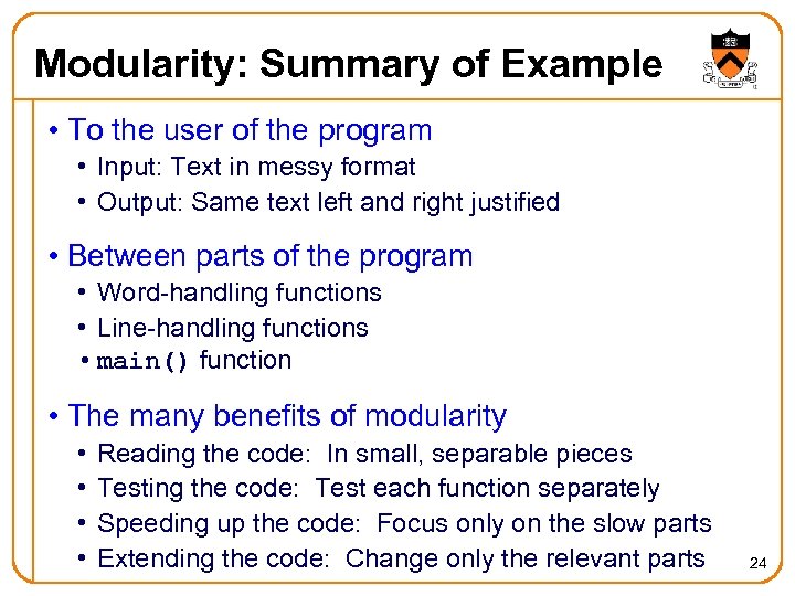 Modularity: Summary of Example • To the user of the program • Input: Text