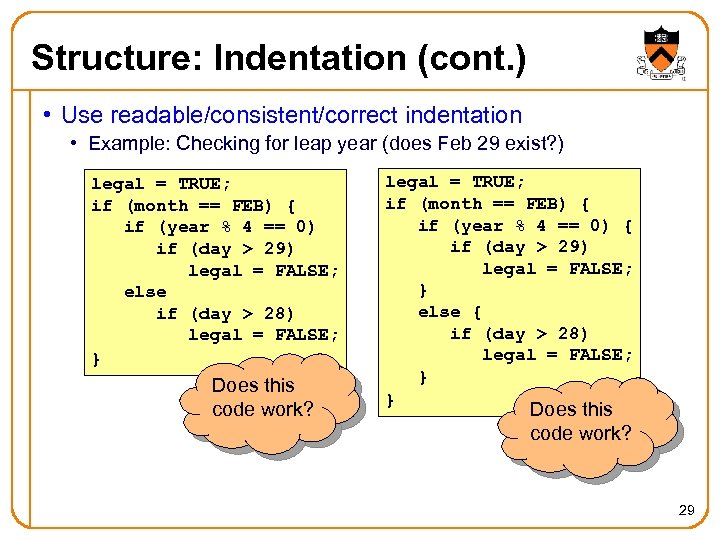 Structure: Indentation (cont. ) • Use readable/consistent/correct indentation • Example: Checking for leap year