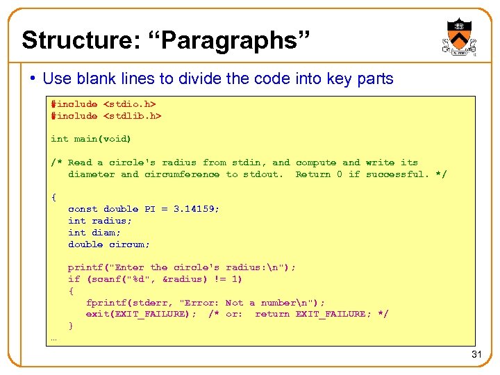 Structure: “Paragraphs” • Use blank lines to divide the code into key parts #include