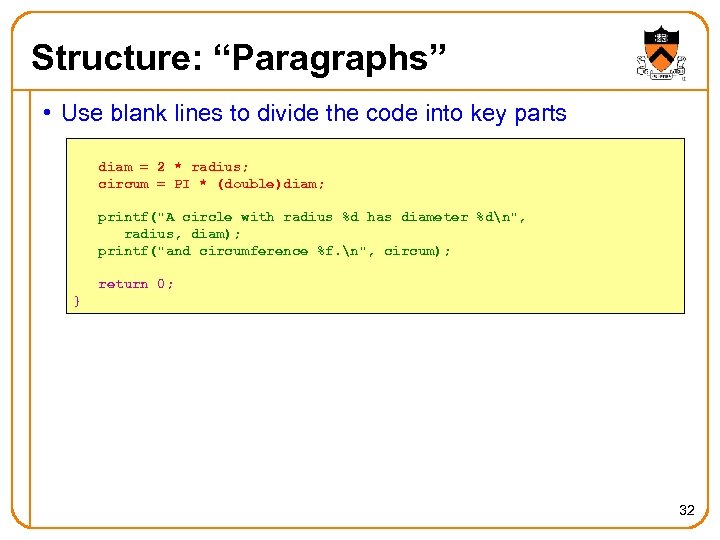 Structure: “Paragraphs” • Use blank lines to divide the code into key parts diam