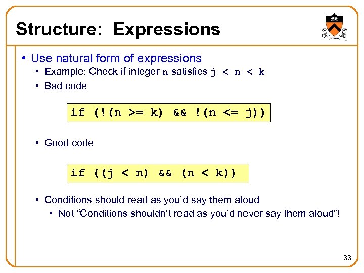 Structure: Expressions • Use natural form of expressions • Example: Check if integer n