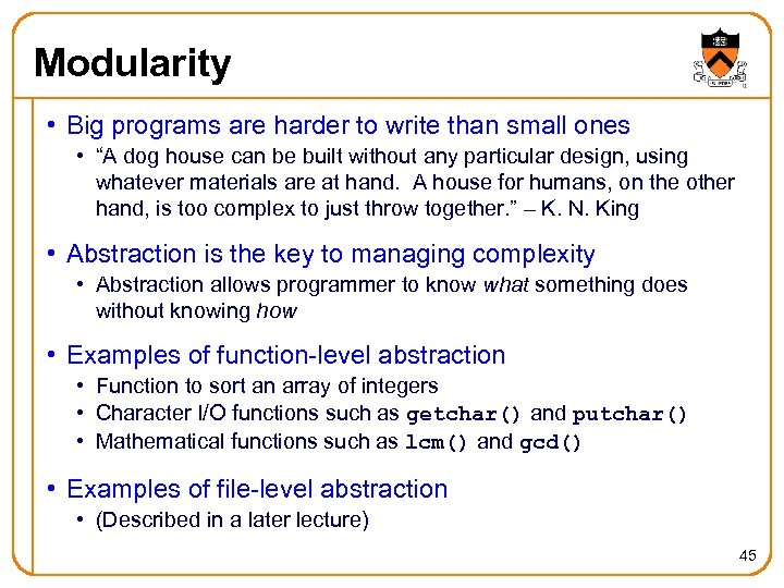 Modularity • Big programs are harder to write than small ones • “A dog