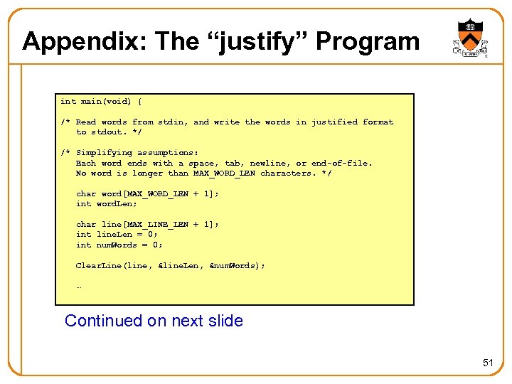 Appendix: The “justify” Program int main(void) { /* Read words from stdin, and write