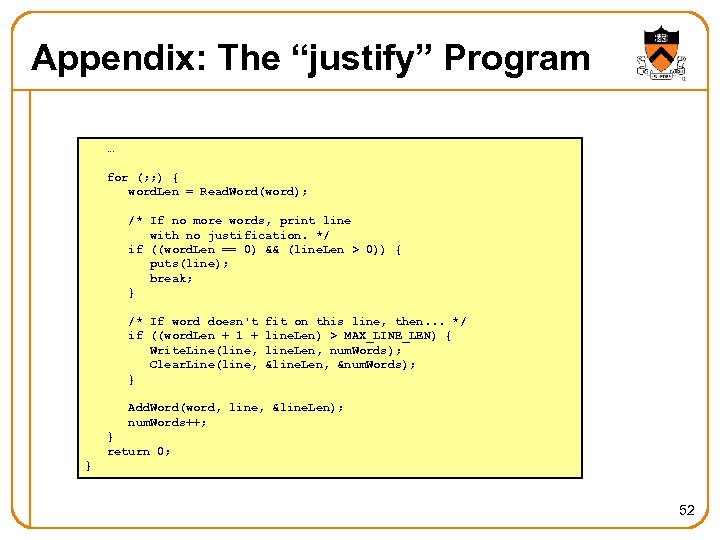 Appendix: The “justify” Program … for (; ; ) { word. Len = Read.