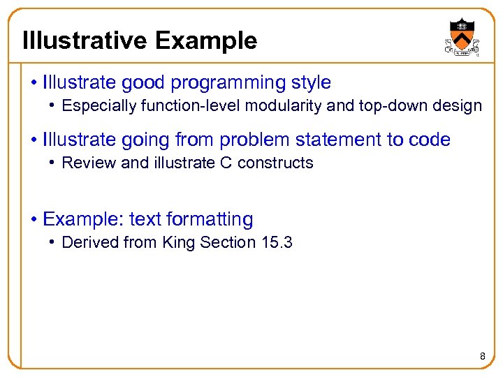 Illustrative Example • Illustrate good programming style • Especially function-level modularity and top-down design