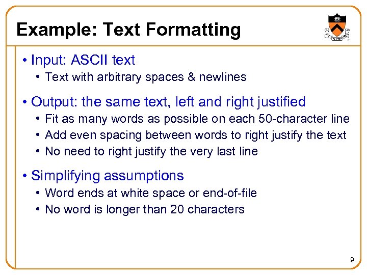 Example: Text Formatting • Input: ASCII text • Text with arbitrary spaces & newlines