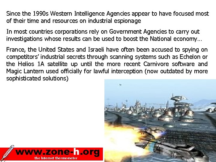 Since the 1990 s Western Intelligence Agencies appear to have focused most of their