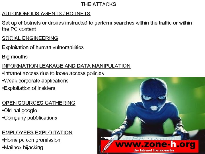 THE ATTACKS AUTONOMOUS AGENTS / BOTNETS Set up of botnets or drones instructed to