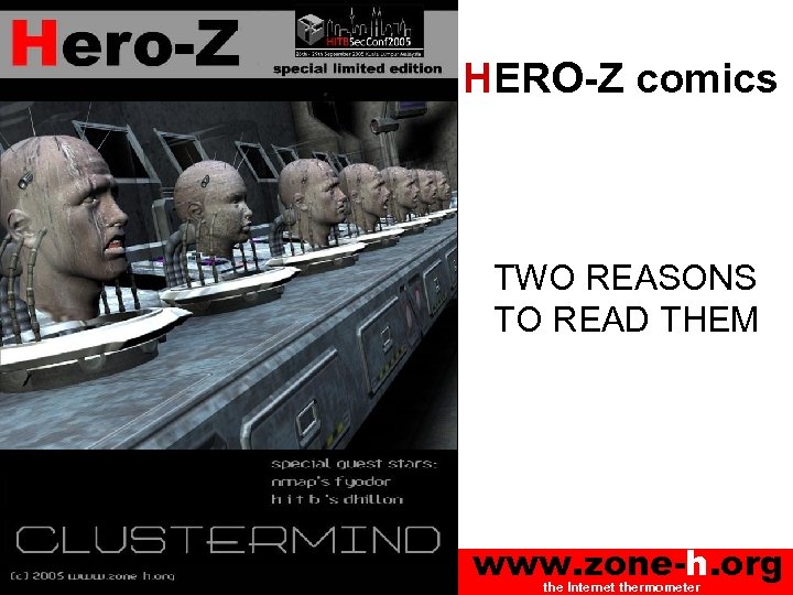 HERO-Z comics TWO REASONS TO READ THEM www. zone-h. org the Internet thermometer 