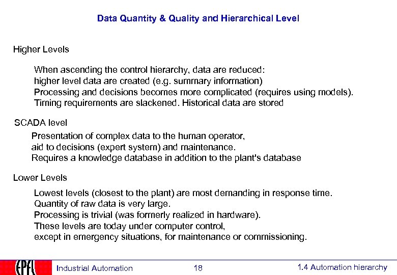 Data Quantity & Quality and Hierarchical Level Higher Levels When ascending the control hierarchy,