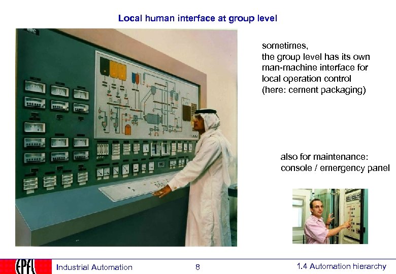 Local human interface at group level sometimes, the group level has its own man-machine