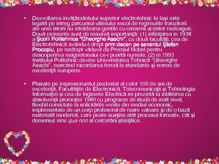  • Dezvoltarea învăţământului superior electrotehnic la Iaşi este legată pe întreg parcursul ultimului