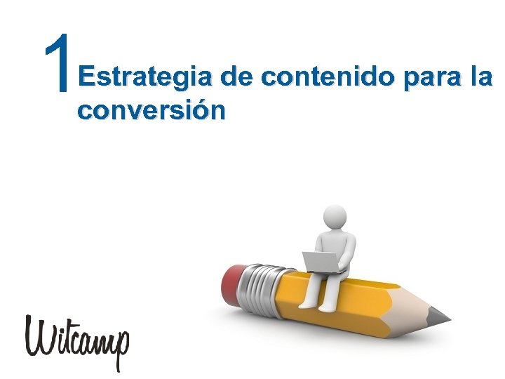 1 Estrategia de contenido para la conversión 