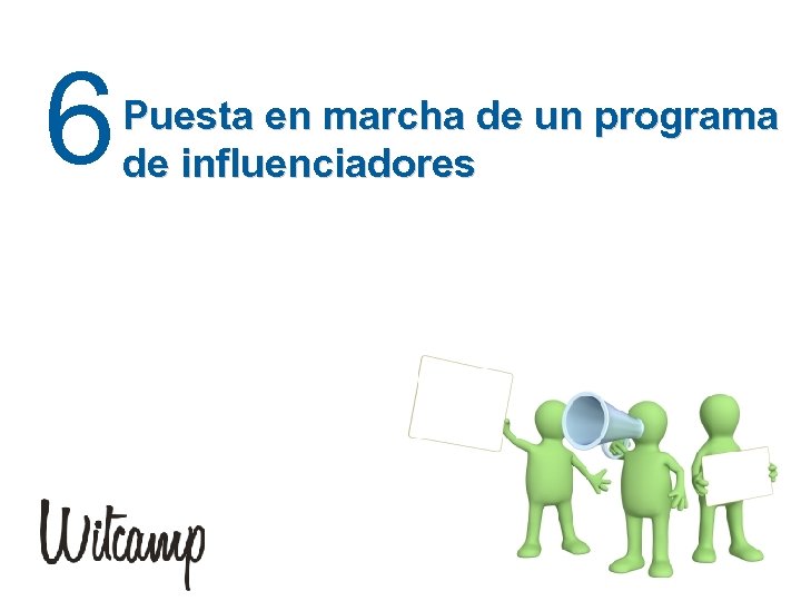 6 Puesta en marcha de un programa de influenciadores 