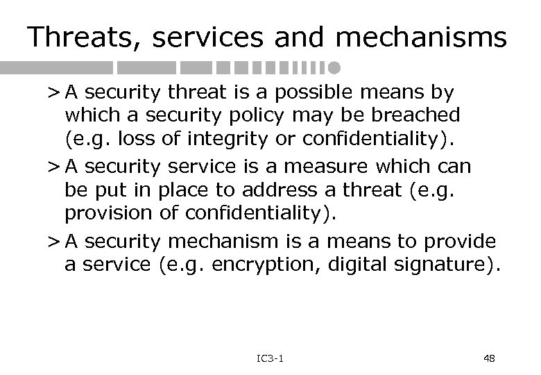 Threats, services and mechanisms > A security threat is a possible means by which