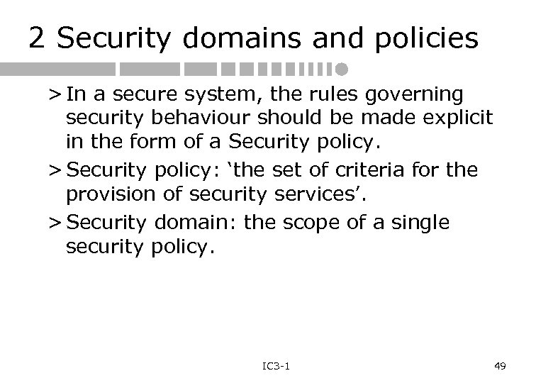 2 Security domains and policies > In a secure system, the rules governing security