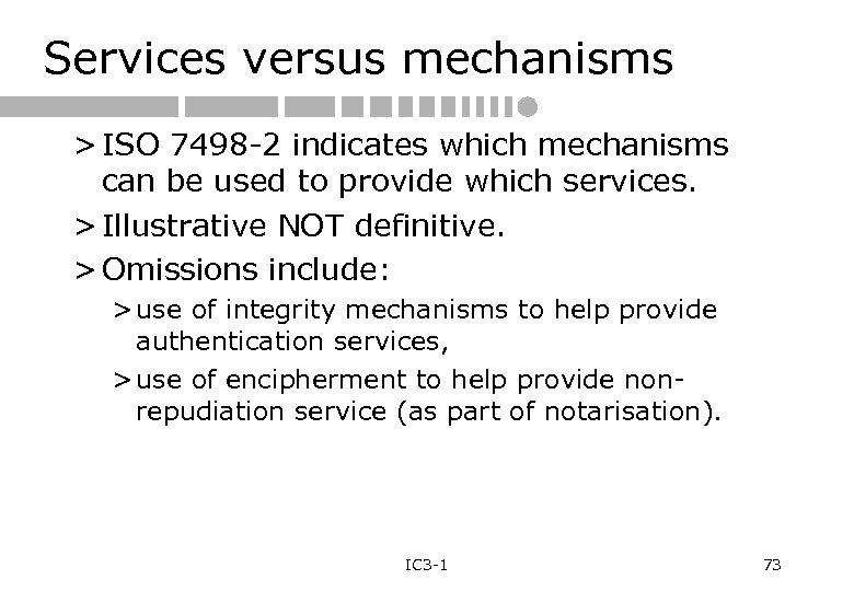 Services versus mechanisms > ISO 7498 -2 indicates which mechanisms can be used to