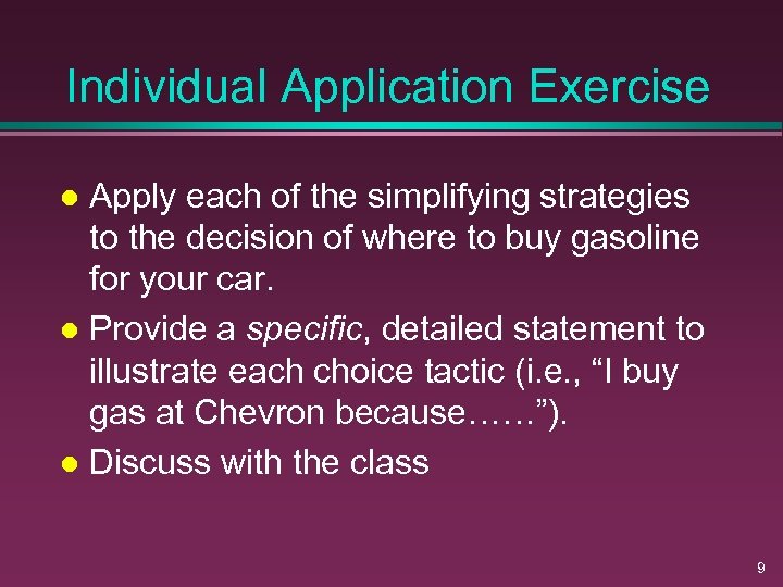Individual Application Exercise Apply each of the simplifying strategies to the decision of where