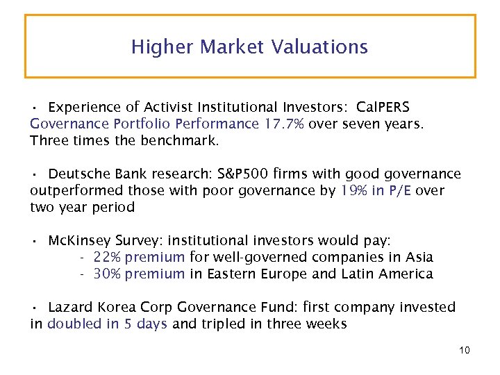Higher Market Valuations • Experience of Activist Institutional Investors: Cal. PERS Governance Portfolio Performance