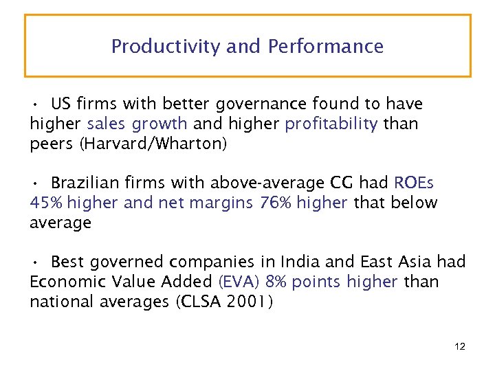 Productivity and Performance • US firms with better governance found to have higher sales