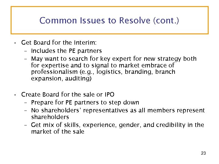 Common Issues to Resolve (cont. ) • Get Board for the Interim: – Includes