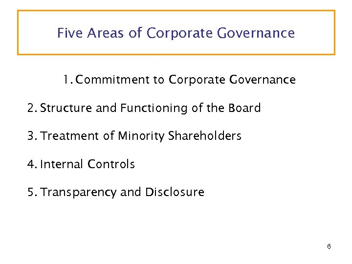 Five Areas of Corporate Governance 1. Commitment to Corporate Governance 2. Structure and Functioning
