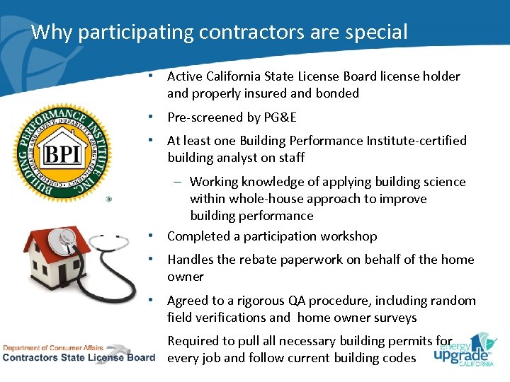 Why participating contractors are special • Active California State License Board license holder and