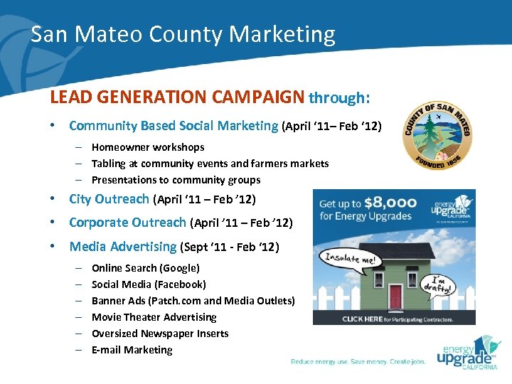 San Mateo County Marketing LEAD GENERATION CAMPAIGN through: • Community Based Social Marketing (April