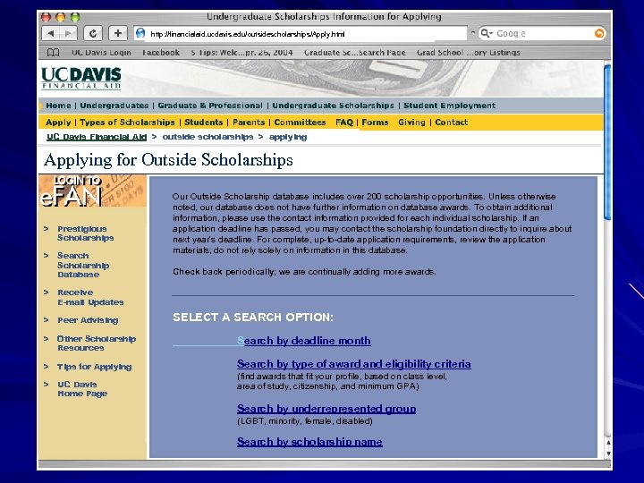 http: //financialaid. ucdavis. edu/outsidescholarships/Apply. html UC Davis Financial Aid > outside scholarships > applying