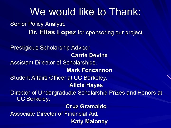 We would like to Thank: Senior Policy Analyst, Dr. Elias Lopez for sponsoring our