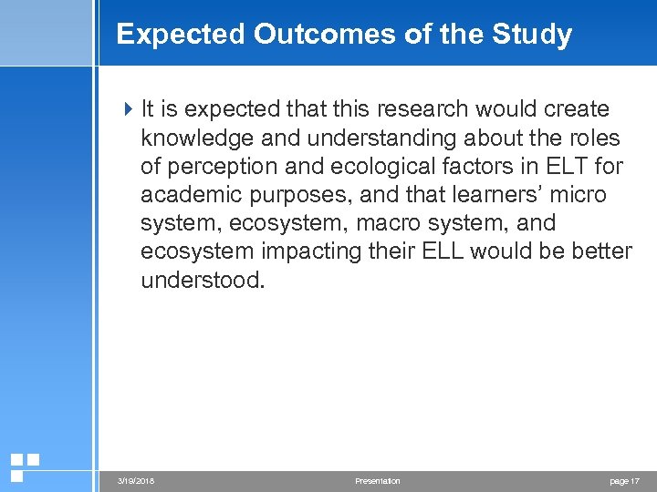 Expected Outcomes of the Study 4 It is expected that this research would create