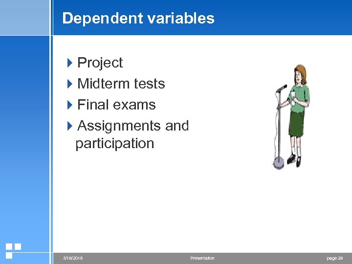 Dependent variables 4 Project 4 Midterm tests 4 Final exams 4 Assignments and participation