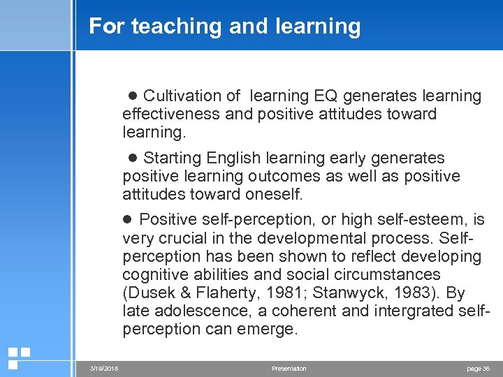 For teaching and learning ● Cultivation of learning EQ generates learning effectiveness and positive