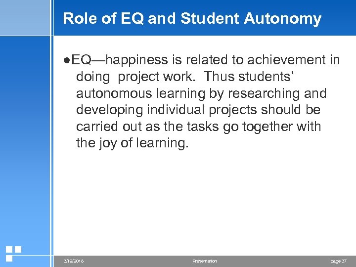 Role of EQ and Student Autonomy ●EQ—happiness is related to achievement in doing project