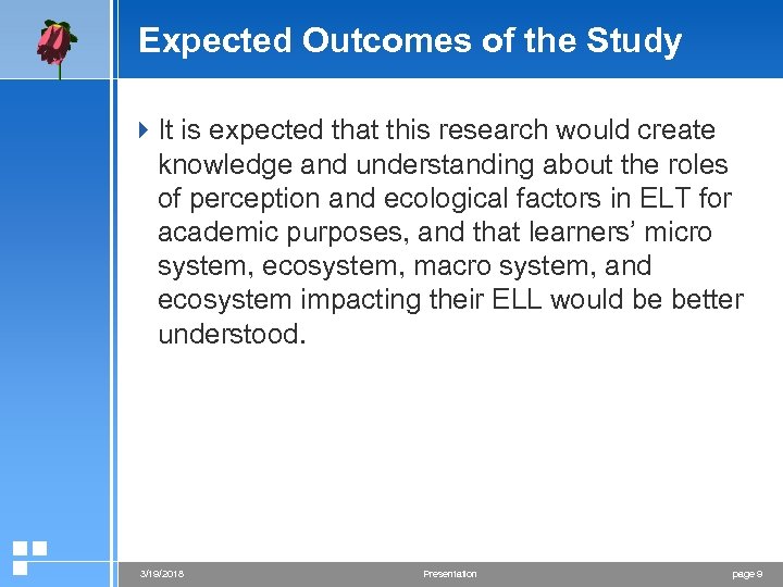Expected Outcomes of the Study 4 It is expected that this research would create