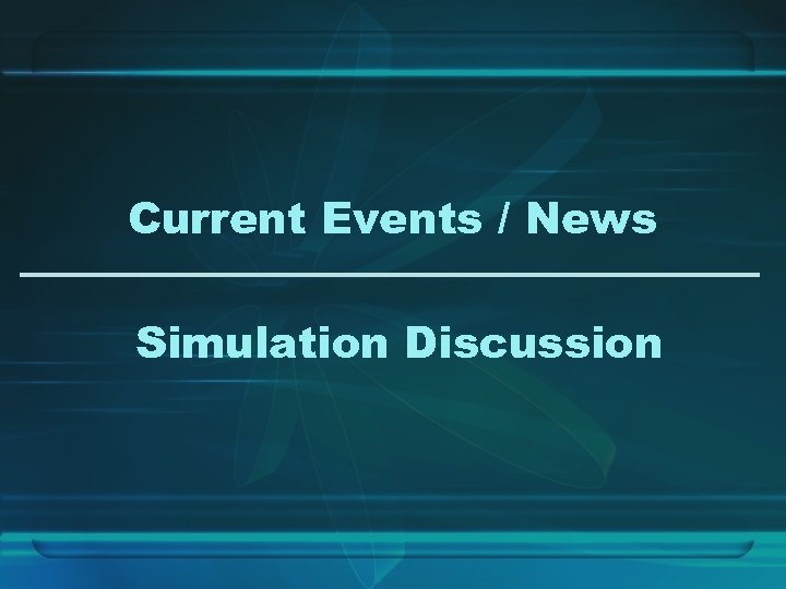 Current Events / News Simulation Discussion 