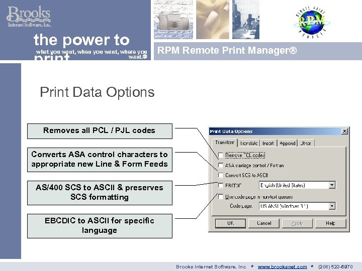 the power to print what you want, when you want, where you want. RPM